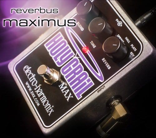 Electro Harmonix Holy Grail Max   Tonebox.com