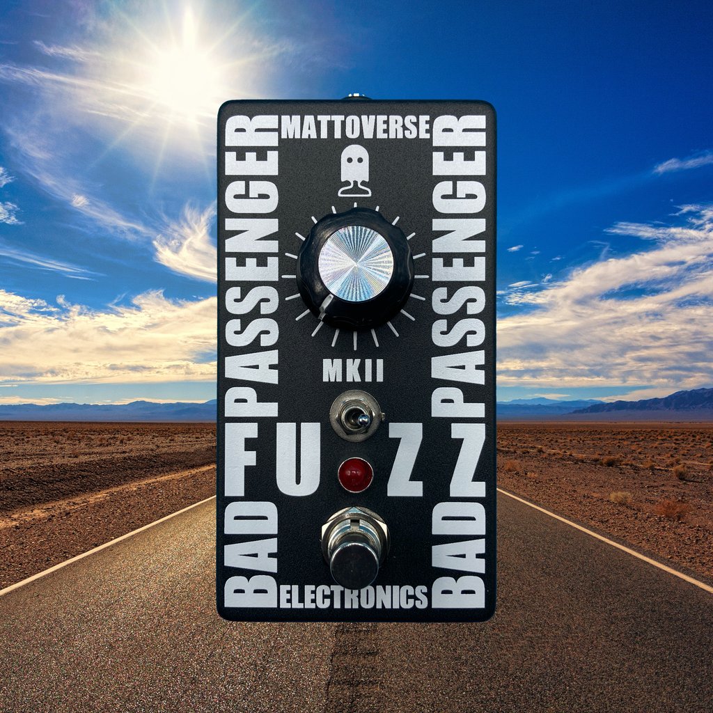 Mattoverse Upgrades the Bad Passenger Fuzz to MkII